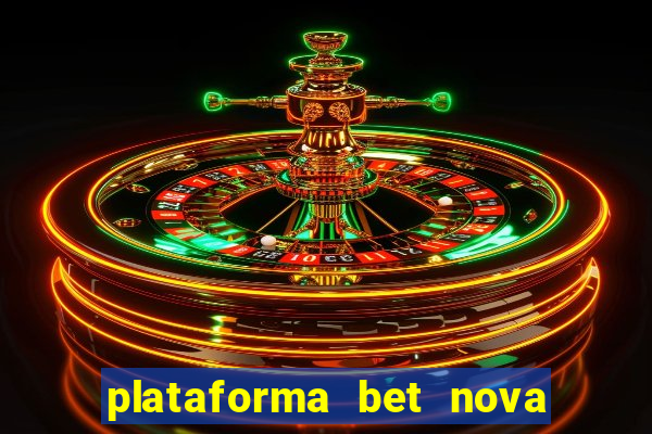 plataforma bet nova pagando no cadastro